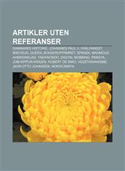 Artikler Uten Referanser Danmarks Historie, Johannes Paul II, Hvalfangst, Brevdue, Queen, Bokseropproret, Spansk, Mahmoud Ahmadinejad,1233373897,9781233373895