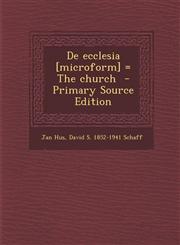 de Ecclesia [Microform] = the Church - Primary Source Edition,1293498718,9781293498712