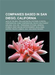 Companies based in San Diego, California Jack in the Box, Trillium digital systems, E.Digital Corporation, Cubic Corporation,1156992540,9781156992548