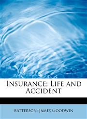 Insurance; Life and Accident,1241658471,9781241658472