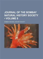Journal of the Bombay Natural History Society (Volume 8),1154006301,9781154006308