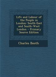 Life and Labour of the People in London South-East and South-West London - Primary Source Edition,1295736225,9781295736225