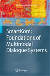 SmartKom Foundations of Multimodal Dialogue Systems 1st Edition,3540237321,9783540237327