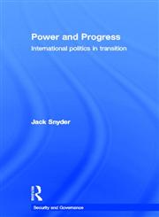 Power and Progress International Politics in Transition,0415575729,9780415575720