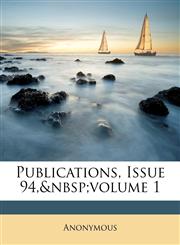 Publications, Issue 94,&nbsp;volume 1,1148473378,9781148473376