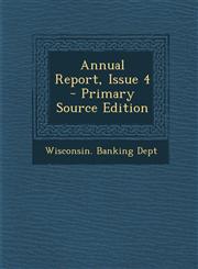 Annual Report, Issue 4 - Primary Source Edition,1294321749,9781294321743