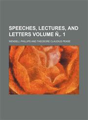 Speeches, lectures, and letters Volume Ñ‚. 1,1153162490,9781153162494
