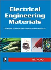 Electrical Engineering Materials (Swami Vivekanand Technical University, Chhattisgarh) 1st Edition,8131805492,9788131805497