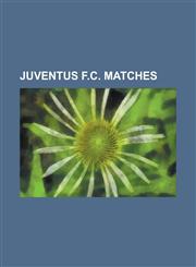 Juventus F.C. Matches 1965 Inter-Cities Fairs Cup Final, 1971 Inter-Cities Fairs Cup Final, 1973 European Cup Final, 1973 Intercontinental C,1155535154,9781155535159
