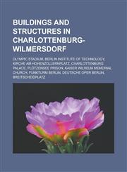 Buildings and structures in Charlottenburg-Wilmersdorf Olympic Stadium, Berlin Institute of Technology, Kirche am Hohenzollernplatz,123314104X,9781233141043