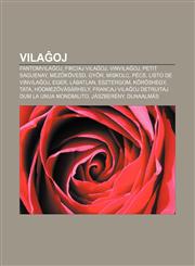 Vilaĝoj Fantomvilaĝoj, Fikciaj vilaĝoj, Vinvilaĝoj, Petit Saguenay, Mezőkövesd, Győr, Miskolc, Pécs, Listo de vinvilaĝoj, Eger, Lábatlan, Esztergom, Kőröshegy, Tata, Hódmezővásárhely, Francaj vilaĝoj detruitaj dum la Unua Mondmilito,1233336215,9781233336210