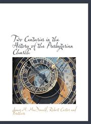 Two Centuries in the History of the Presbyterian Church,1140645277,9781140645276