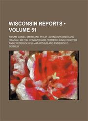 Wisconsin Reports (Volume 51),1154384799,9781154384796
