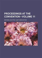 Proceedings at the Convention (Volume 11),1235265579,9781235265570