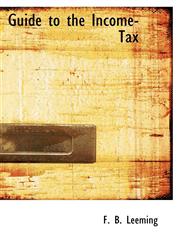 Guide to the Income-Tax,1115736493,9781115736497