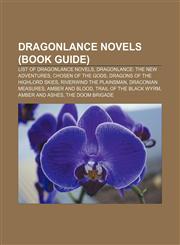 Dragonlance novels (Book Guide) List of Dragonlance novels, Dragonlance: The New Adventures, Chosen of the Gods, Dragons of the Highlord Skies,1156076471,9781156076477