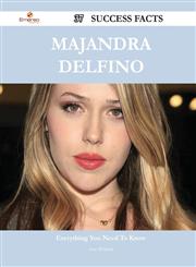 Majandra Delfino 37 Success Facts - Everything You Need to Know about Majandra Delfino,1488549052,9781488549052
