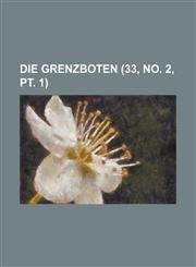 Die Grenzboten (33, No. 2, PT. 1),1235994449,9781235994449