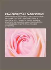 Francuski vojni zapovjednici Francuski vojni zapovjednici u Drugom svjetskom ratu, Francuski vojni zapovjednici u Prvom svjetskom ratu,1233036351,9781233036356
