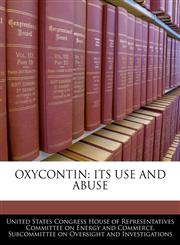 OXYCONTIN ITS USE AND ABUSE,1240467184,9781240467181