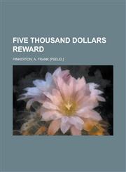 Five Thousand Dollars Reward,1153622289,9781153622288