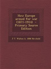 How Europe Armed for War (1871-1914) - Primary Source Edition,1287825486,9781287825487