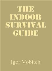 The Indoor Survival Guide,0953317218,9780953317219