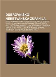 Dubrovniško-neretvanska županija Naselja Dubrovniško-neretvanske županije, Seznam naselij Dubrovniško-neretvanske županije, Lopud, Vela Luka,1233008285,9781233008285
