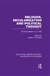 Religion, Secularization and Political Thought Thomas Hobbes to J. S. Mill 1st Edition,0415822335,9780415822336