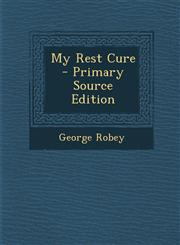 My Rest Cure - Primary Source Edition,1293031135,9781293031131