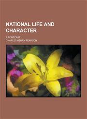 National Life and Character; A Forecast,1230429638,9781230429632