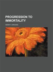 Progression to immortality,1151671428,9781151671424