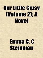Our Little Gipsy (Volume 2); A Novel,1155041062,9781155041063