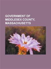 Government of Middlesex County, Massachusetts Government of Framingham, Massachusetts, Massachusetts's 1st Congressional District, Massachusetts's 3r,1230793836,9781230793832