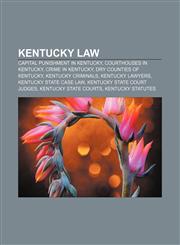 Kentucky law Capital punishment in Kentucky, Courthouses in Kentucky, Crime in Kentucky, Dry counties of Kentucky, Kentucky criminals,1157329594,9781157329596