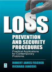 Loss Prevention and Security Procedures Practical Applications for Contemporary Problems,0750696281,9780750696289