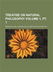 Treatise on natural philosophy Volume 1, pt. 1,1153194244,9781153194242