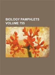 Biology Pamphlets Volume 755,1231170840,9781231170847