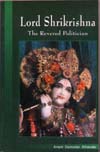 Lord Shrikrishna The Revered Politician 1st Edition,8170842164,9788170842164