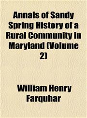 Annals of Sandy Spring History of a Rural Community in Maryland (Volume 2),1151889954,9781151889959