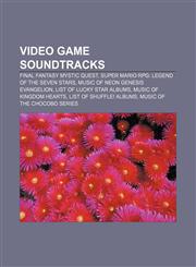 Video game soundtracks Final Fantasy Mystic Quest, Super Mario RPG: Legend of the Seven Stars, Music of Neon Genesis Evangelion,1157663354,9781157663355