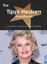 The Tippi Hedren Handbook - Everything You Need to Know about Tippi Hedren,1486466001,9781486466009