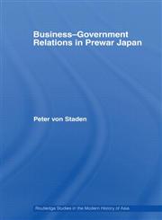 Business-Government Relations in Prewar Japan,0415540992,9780415540995