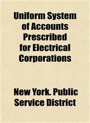 Uniform System of Accounts Prescribed for Electrical Corporations,1154864804,9781154864809