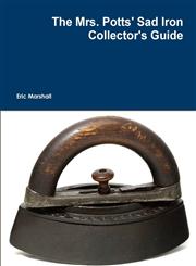 The Mrs. Potts' Sad Iron Collector's Guide,1304829405,9781304829405