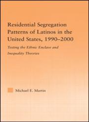 Residential Segregation Patterns of Latinos in the United States, 1990–2000,0415542065,9780415542067