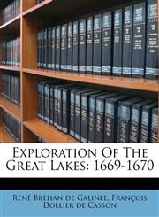 Exploration of the Great Lakes 1669-1670,1175870706,9781175870704