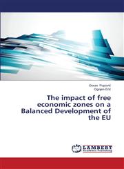 The Impact of Free Economic Zones on a Balanced Development of the Eu,3659536121,9783659536120