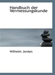 Handbuch der Vermessungskunde,1113082682,9781113082688