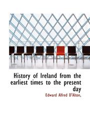 History of Ireland from the earliest times to the present day,111731300X,9781117313009